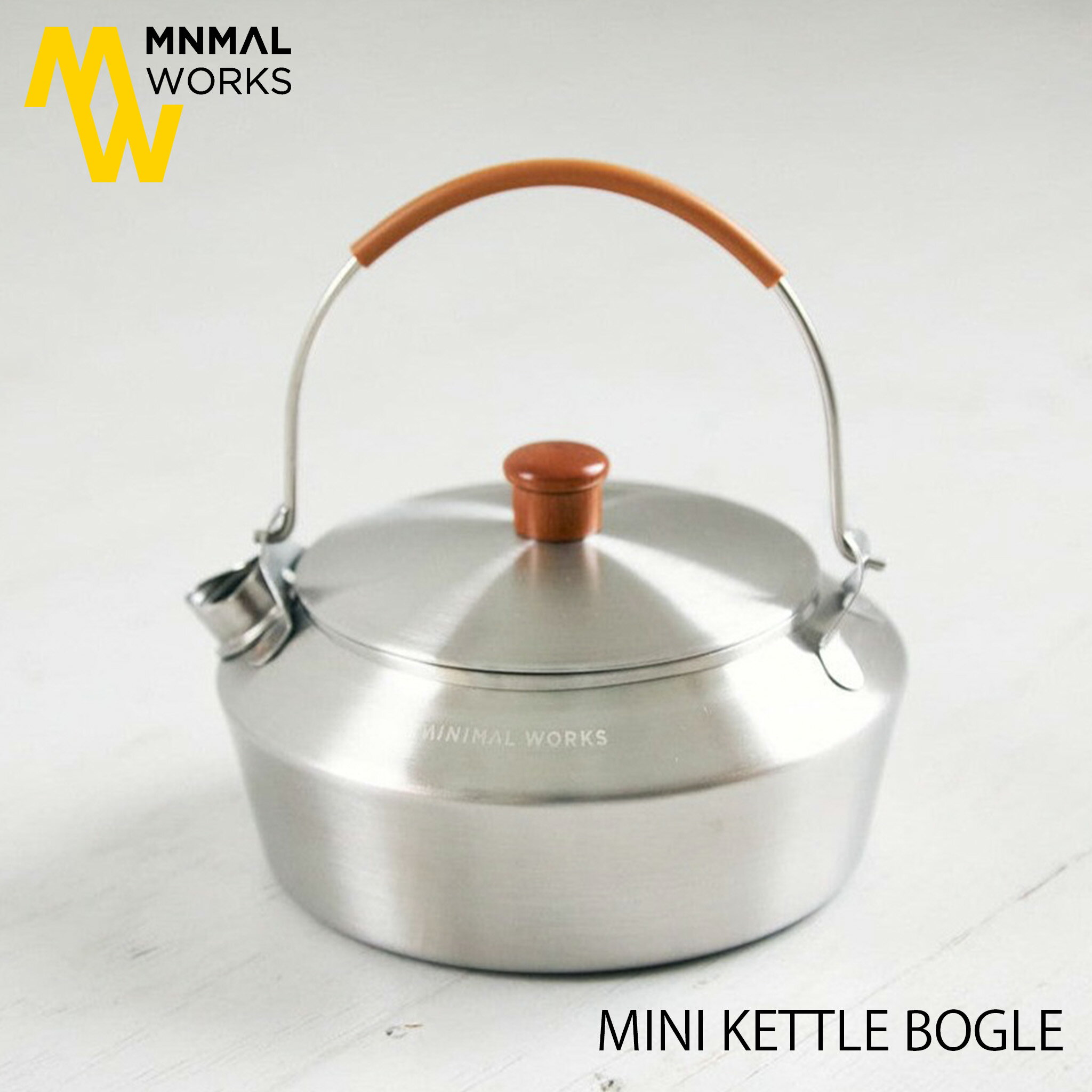 MINI KETTLE BOGLE MINIMAL WORKS ミニマルワークス ミニケトル やかん 軽量 ステンレス アウトドア キャンプ