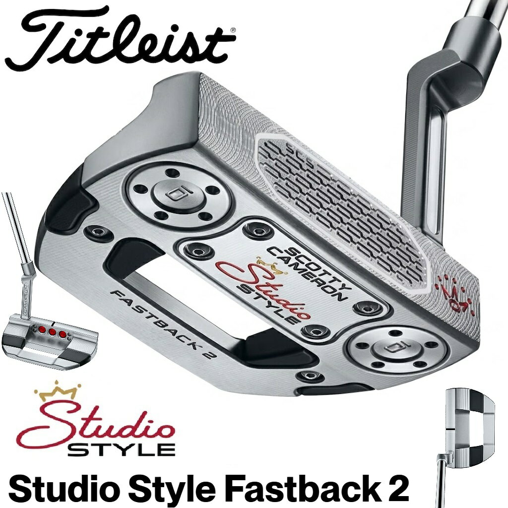TITLEIST - タイトリスト スコッティ・キャメロン スタジオスタイル FASTBACK 2 パター（34インチ） 753RL34J Titleist