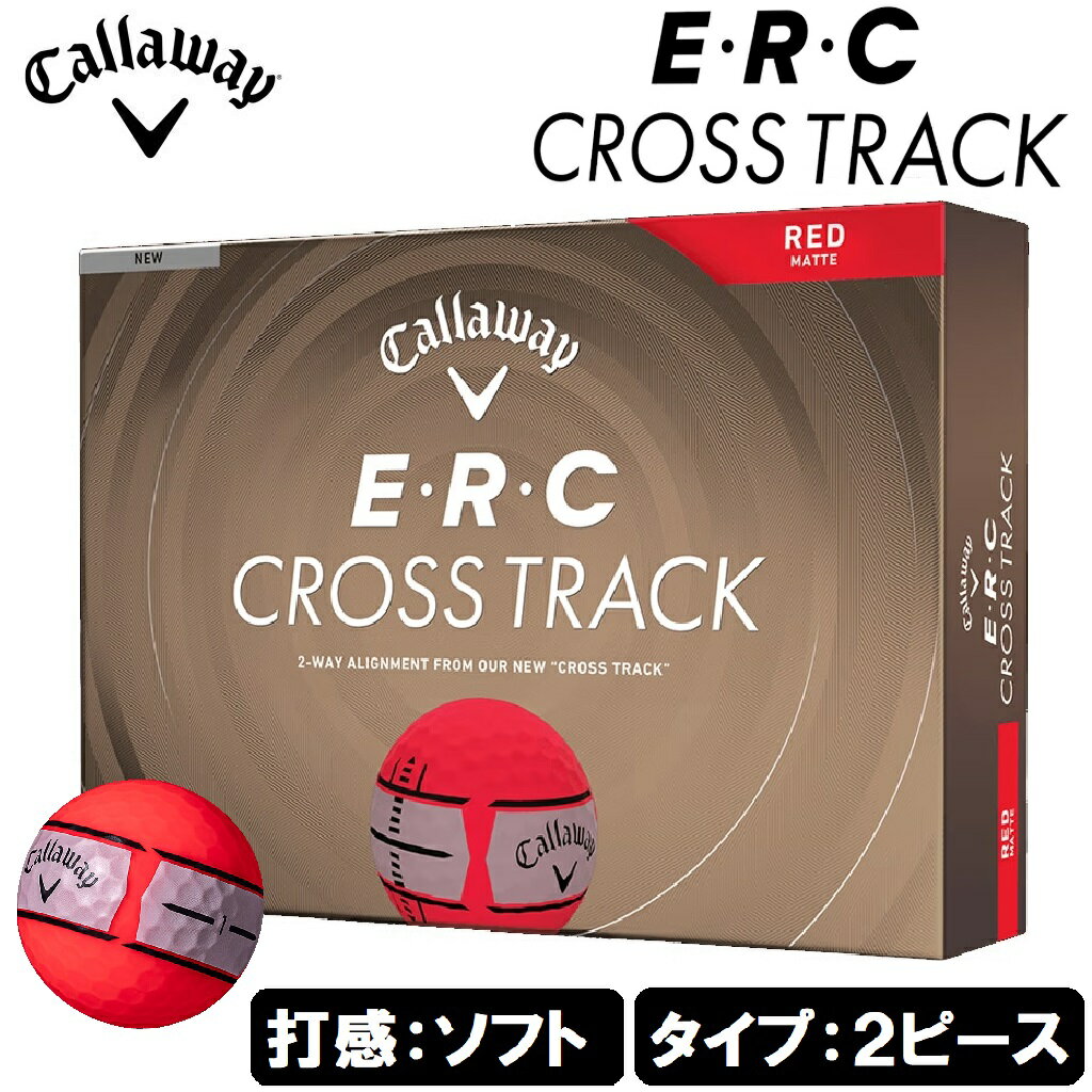 キャロウェイ ERC クロス トラック レッドマット ゴルフボール 1ダース 12個入り ERCCROSS-TRCK-RD-12P Callaway E・R・C CROSS TRACK