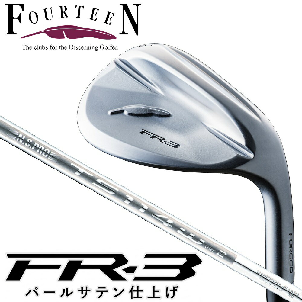 フォーティーン FR-3 ウェッジ パールサテン仕上げ ロフト角58度 N.S.PRO TS-114w Ver2 スチールシャフト FR3_TS114W58 FOURTEEN ゴルフクラブ