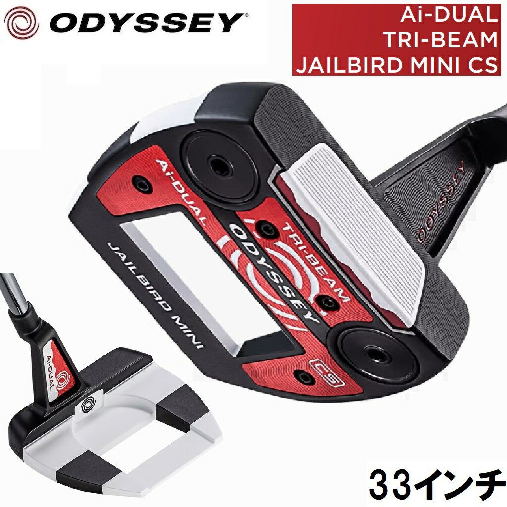 オデッセイ Ai-DUAL TRI-BEAM JAILBIRD MINI CS パター（33インチ） ODY-ADTB-JBMN-CS33 ODYSSEY ゴルフクラブ エーアイ デュアル トライ・ビーム