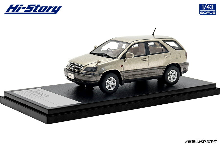 ハイストーリー 1/43 Toyota HARRIER 3.0 FOUR G Package (1997) スパークリングゴールドメタリック ミニカー