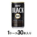 UCC ブラック無糖 コーヒー 缶コーヒー185ml×30本 缶