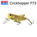 REBEL レーベル Crickhopper クリックホッパー F73 REBEL レーベル Crickhopper クリックホッパー F73