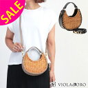 【SALE 30%OFF】【正規販売店】 VIOLAd'ORO ヴィオラドーロ ラタン ミニホーボーポシェット 2WAY MIRO V8607 | 新作 ミニバ...