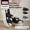 【本日15日★全品10%OFFクーポン】ハンター サンダル レディース ユニセックス シティ リベル ネオ レザー バックル サンダル スポーツサンダル 国内正...