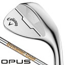 【★5/1限定★抽選で1/2 最大100%Pバック】 キャロウェイ 2024 OPUS ウェッジ TOUR CHROME Dynamic Gold S200 キ...