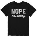 LN^[ TVc y LICENSED CHARACTER NOPE NOT TODAY TEE / z Yt@bV gbvX Jbg\[