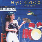 LOVE SO DIVINE/MACHACO[CD]【返品種別A】