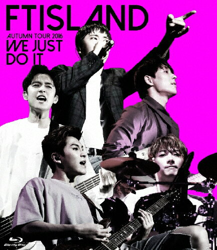 【送料無料】FTISLAND AUTUMN TOUR 2016 -WE JUST DO IT-/FTISLAND[Blu-ray]【返品種別A】