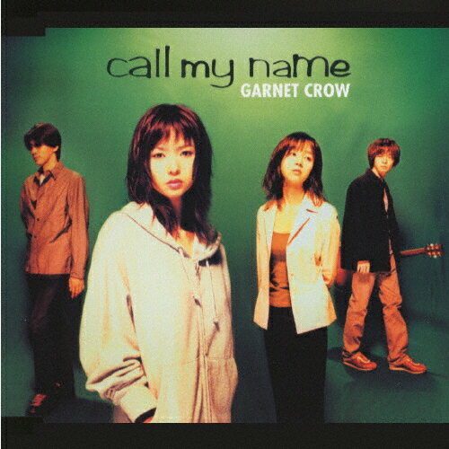 call my name/GARNET CROW[CD]【返品種別A】