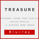 【送料無料】[先着特典付/初回仕様]TREASURE JAPAN TOUR 2022-23 〜HELLO〜 SPECIAL in KYOCERA DOME OSAKA(Blu-ray)/TREASURE[Blu-ray]【返品種別A】