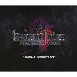 【送料無料】STRANGER OF PARADISE FINAL FANTASY ORIGIN Original Soundtrack/ゲーム・ミュージック[CD]【返品種別A】