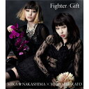 Fighter/Gift(加藤ミリヤ盤/通常盤)/中島美嘉×加藤ミリヤ[CD]【返品種別A】