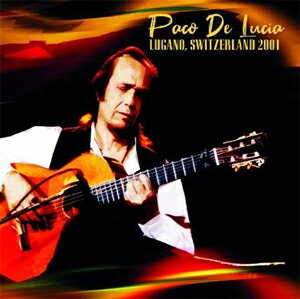 [枚数限定][限定盤]LUGANO, SWITZERLAND 2001【輸入盤】▼/パコ・デ・ルシア[CD]【返品種別A】