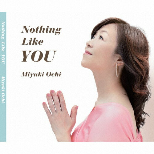 Nothing Like YOU/Miyuki Ochi[CD]【返品種別A】
