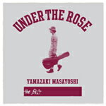 UNDER THE ROSE 〜B-sides & Rarities 2005-2015〜/山崎まさよし[CD]【返品種別A】