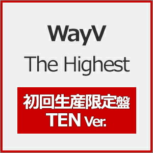 【送料無料】[限定盤][Joshinオリジナル特典付]The Highest(初回生産限定盤/TEN Ver.)/WayV[CD]【返品種別A】のサムネイル