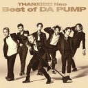 [枚数限定]THANX!!!!!!!Neo Best of DA PUMP 【CD Only盤】/DA PUMP[CD]通常盤【返品種別A】