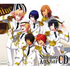 うたの☆プリンスさまっ♪Shining All Star CD/一十木音也,聖川真斗,四ノ宮那月,一ノ瀬トキヤ,神宮寺レン,来栖翔,愛島セシル/寿嶺二,黒崎蘭丸,美風藍,カミュ[CD]【返品種別A】