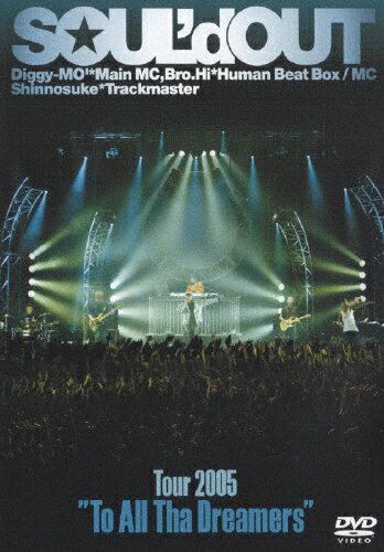 【送料無料】Tour 2005 “To All Tha Dreamers"/SOUL'd OUT[DVD]【返品種別A】