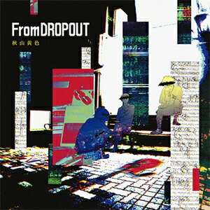 From DROPOUT/秋山黄色 CD 通常盤【返品種別A】