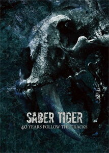 【送料無料】40 YEARS FOLLOW THE TRACKS/SABER TIGER[DVD]【返品種別A】