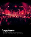 【送料無料】CHANGE OF GENERATION TOUR FINAL/Unlucky Morpheus Blu-ray 【返品種別A】