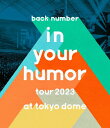 yzin your humor tour 2023 at h[/back number[Blu-ray]yԕiAz