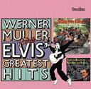 WERNER MULLER PLAYS ELVIS' GREATEST HITS, SING EIN LIED ...& WUNSCH-MELODIEN: WE...