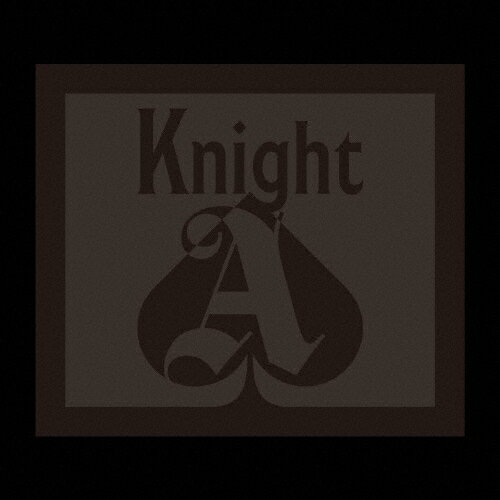 Knight A/Knight A - 騎士 A -