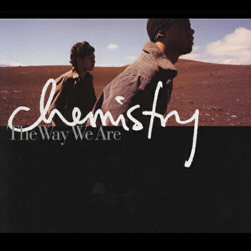 The Way We Are/CHEMISTRY[CD]�����ʼ���A��