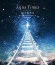 【送料無料】Aqua Timez FINAL LIVE「last dance」Blu-ray/Aqua Timez[Blu-ray]【返品種別A】