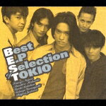 [枚数限定]Best E.P Selection of TOKIO/TOKIO[CD]【返品種別A】 - Joshin web CD／DVD楽天市場店