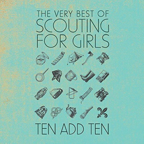 TEN ADD TEN: THE VERY BEST OF SCOUTING FOR GIRLS【輸入盤】▼/SCOUTING FOR GIRLS[CD]【返品種別A】