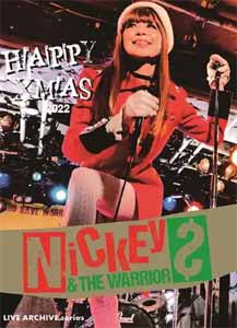 HAPPY XMAS 2022 LIVE AT LOFT Complete Show/NICKEY & THE WARRIORS[DVD]【返品種別A】