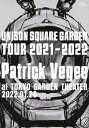 UNISON SQUARE GARDEN Tour 2021-2022“Patrick Vegee"at TOKYO GARDEN THEATER 2022.01.26/UNISON SQUARE GARDEN