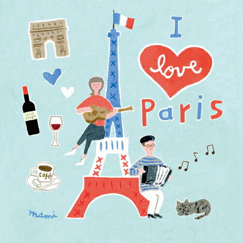 I love ParisThe best songs and music of Paris/˥Х[CD]ʼA