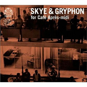 SKYE&GRYPHON for Cafe Apres-midi/Various Artists[CD]【返品種別A】