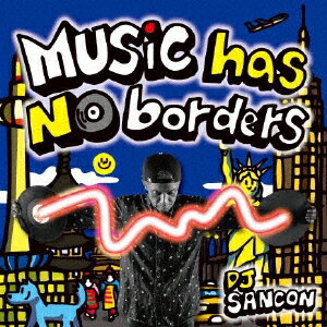 Music has no borders/DJ SANCON[CD]【返品種別A】