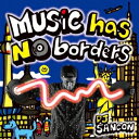Music has no borders/DJ SANCON[CD]【返品種別A】