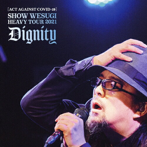 SHOW WESUGI HEAVY TOUR 2021 Dignity 初回盤/上杉昇