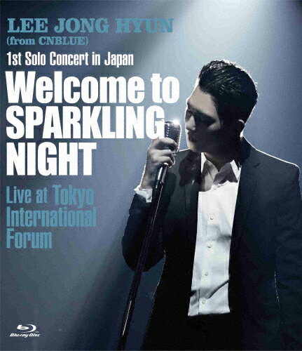 【送料無料】1st Solo Concert in Japan 〜Welcome to SPARKLING NIGHT〜 Live at Tokyo International Forum/イ・ジョンヒョン(from CNBLUE)[Blu-ray]【返品種別A】 1
