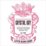 LOVE SONG BEST/Crystal Kay[CD]通常盤【返品種別A】