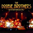 枚数限定 限定盤 LIVE IN SAN FRANCISCO 1976【輸入盤】▼/THE DOOBIE BROTHERS CD 【返品種別A】