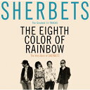 The Very Best of SHERBETS「8色目の虹」/SHERBETS[CD]通常盤【返品種別A】