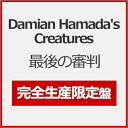 【送料無料】[限定盤][先着特典付]最後の審判(完全生産限定盤)/Damian Hamada's Creatures[CD]【返品種別A】