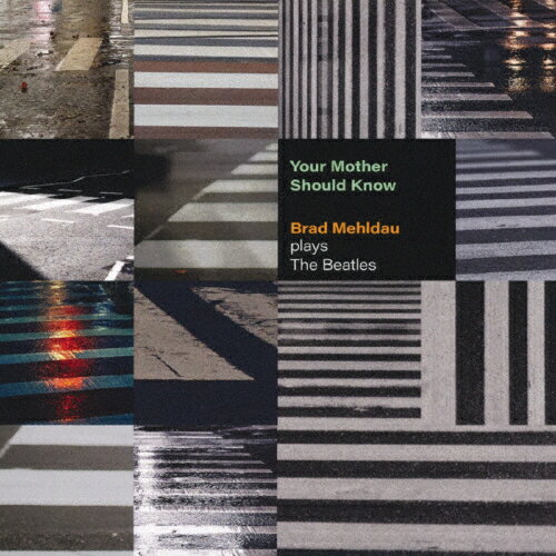ユア・マザー・シュッド・ノウ:ブラッド・メルドー・プレイズ・ザ・ビートルズ＜SHM-CD＞/ブラッド・メルドー[SHM-CD][紙ジャケット]【返品種別A】