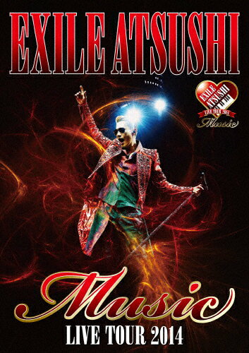    []EXILE ATSUSHI LIVE TOUR 2014gMusic