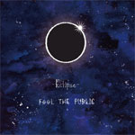 Eclipse/FOOL THE PUBLIC[CD]【返品種別A】